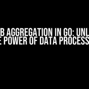 MongoDB Aggregation in Go: Unleashing the Power of Data Processing