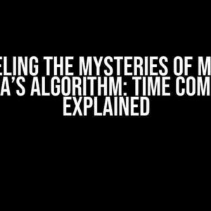 Unraveling the Mysteries of Modified Dijkstra’s Algorithm: Time Complexity Explained